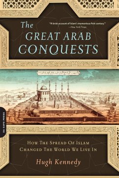 The Great Arab Conquests - Kennedy, Hugh