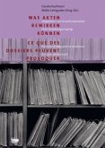 Was Akten bewirken können. Ce que des dossiers peuvent provoquer Was Akten bewirken können. Ce que des dossiers peuvent provoquer
