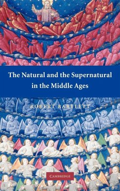 The Natural and the Supernatural in the Middle Ages - Bartlett, Robert