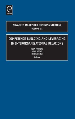 Competence Building and Leveraging in Interorganizational Relations - Sanchez, Ron / Heene, Aimé / Martens, Rudy (eds.)