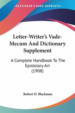 Letter-Writer's Vade-Mecum And Dictionary Supplement - Blackman, Robert D.