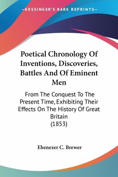 Poetical Chronology Of Inventions, Discoveries, Battles And Of Eminent Men