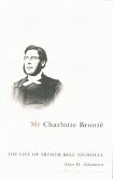 MR Charlotte Brontë: The Life of Arthur Bell Nicholls