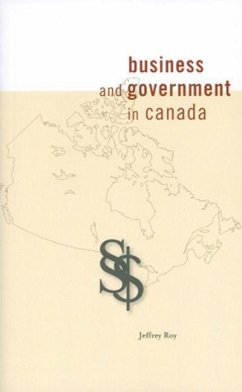 Business and Government in Canada - Roy, Jeffrey