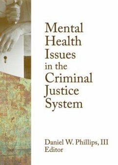 Mental Health Issues in the Criminal Justice System - Phillips, Daniel W