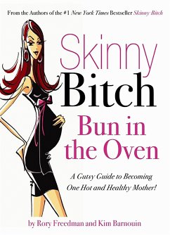 Skinny Bitch: Bun in the Oven - Freedman, Rory; Barnouin, Kim
