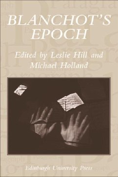 Blanchot's Epoch - Holland, Michael / Hill, Leslie (eds.)