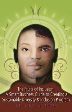 The Fruits of Inclusion: A Smart Business Guide to Creating a Sustainable Diversity and Inclusion Program - Burrs, Linda Jackson