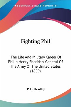 Fighting Phil - Headley, P. C.