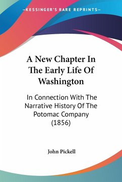 A New Chapter In The Early Life Of Washington - Pickell, John