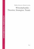 Wirtschaftsethik - Theorien, Strategien, Trends