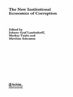 The New Institutional Economics of Corruption - Lambsdorff, Johann Graf; Taube, Markus; Schramm, Matthias