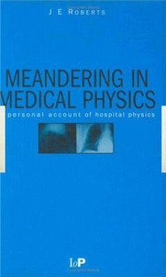 Meandering in Medical Physics - Roberts, J E