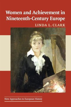 Women and Achievement in Nineteenth-Century Europe - Clark, Linda L.