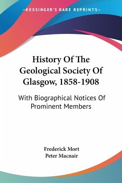History Of The Geological Society Of Glasgow, 1858-1908