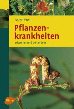 Pflanzenkrankheiten erkennen und behandeln - Veser, Jochen