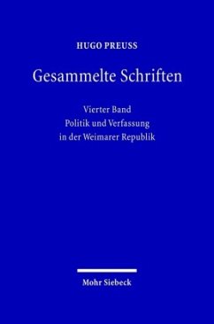 Politik und Verfassung in der Weimarer Republik / Gesammelte Schriften 4 - Preuß, Hugo;Preuß, Hugo