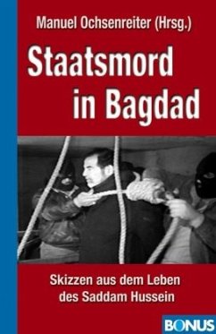 Staatsmord in Bagdad - Seidler, Franz W;Haider, Jörg;Schlee, Emil