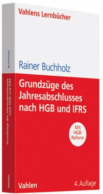 Grundzüge des Jahresabschlusses nach HGB und IFRS Mit Aufgaben und Lösungen - Buchholz, Rainer