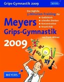 Meyers Grips-Gymnastik 2009: Das tägliche 5-Minuten-Training für Gedächtnis, schnelles Denken, Konzentration und Kreativität. Mit vielen Rätseln, Tipps und Infos von Frank Miltner