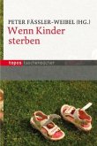 Wenn Kinder sterben Wenn Kinder sterben