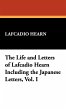 The Life and Letters of Lafcadio Hearn... - Bild 1