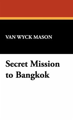 Secret Mission to Bangkok - Mason, Van Wyck