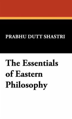The Essentials of Eastern Philosophy - Shastri, Prabhu Dutt