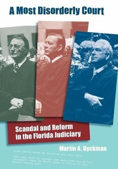 A Most Disorderly Court: Scandal and Reform in the Florida Judiciary - Dyckman, Martin A.