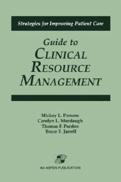 Guide to Clinical Resource Mgmt - Parsons, Mickey L; Jarrell, Bruce E; Murdaugh, Carolyn L; Purdon, Thomas; Parsons; Jarrell, Bruce E; Murdaugh, Carolyn L; Purdon, Thomas