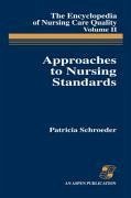 Approaches to Nursing Standards, the Encyclopedia of Nursing Care Quality, Volume 2 - Schroeder, Patricia; Schroeder