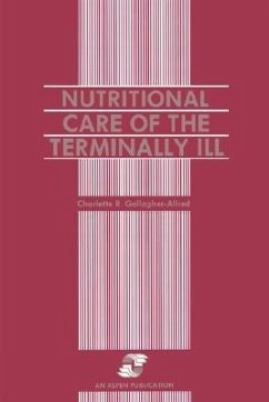 Nutritional Care of the Terminally Ill - Gallagher-Allred, Charlette R.; Gallagher-Allred, C.; Gallagher