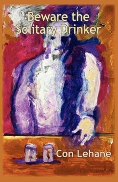 Beware the Solitary Drinker - Lehane, Cornelius