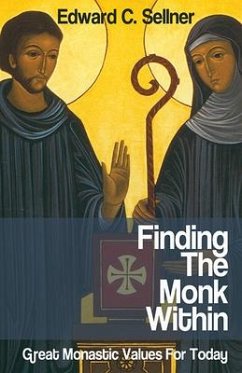 Finding the Monk Within - Sellner, Edward C
