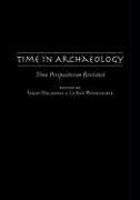 Time in Archaeology: Time Perspectivism Revisited
