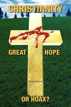 Christianity; Great Hope, or Hoax?