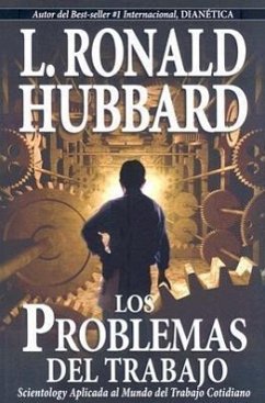 Los Problemas del Trabajo - Hubbard, L Ronald