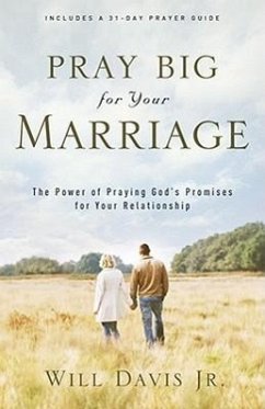 Pray Big for Your Marriage - Davis Will Jr