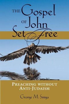 The Gospel of John Set Free - Smiga, George M