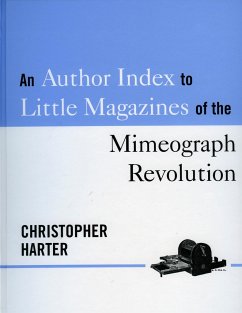 An Author Index to Little Magazines of the Mimeograph Revolution - Harter, Christopher