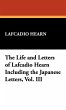 The Life and Letters of Lafcadio Hearn... - Bild 1
