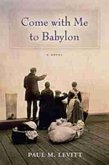Come with Me to Babylon Come with Me to Babylon