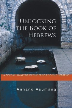 Unlocking the Book of Hebrews - Asumang, Annang
