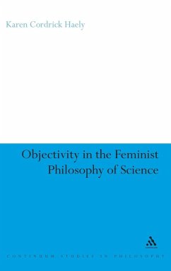 Objectivity in the Feminist Philosophy of Science - Haely, Karen Cordrick