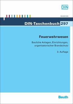 Cover Feuerwehrwesen. Bauliche Anlagen, Einrichtungen, organisatorischer Brandschutz ; Normen.