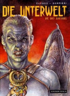 Die drei Schlüssel / Unterwelt Bd.1 - Dufaux, Jean; Serpieri