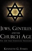 Jews, Gentiles and the Church Age