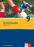 Schnittpunkt Mathematik - Neubearbeitung. 9. Schuljahr. Ausgabe Nordrhein-Westfalen
