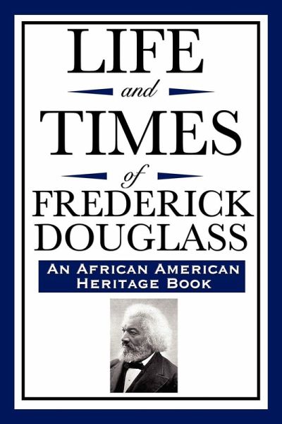Life and Times of Frederick Douglass (an African American Heritage Book) Life and Times of Frederick Douglass (an African American Heritage Book)