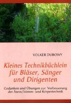 Kleines Technikbüchlein für Bläser, Sänger und Dirigenten - Dubowy, Volker